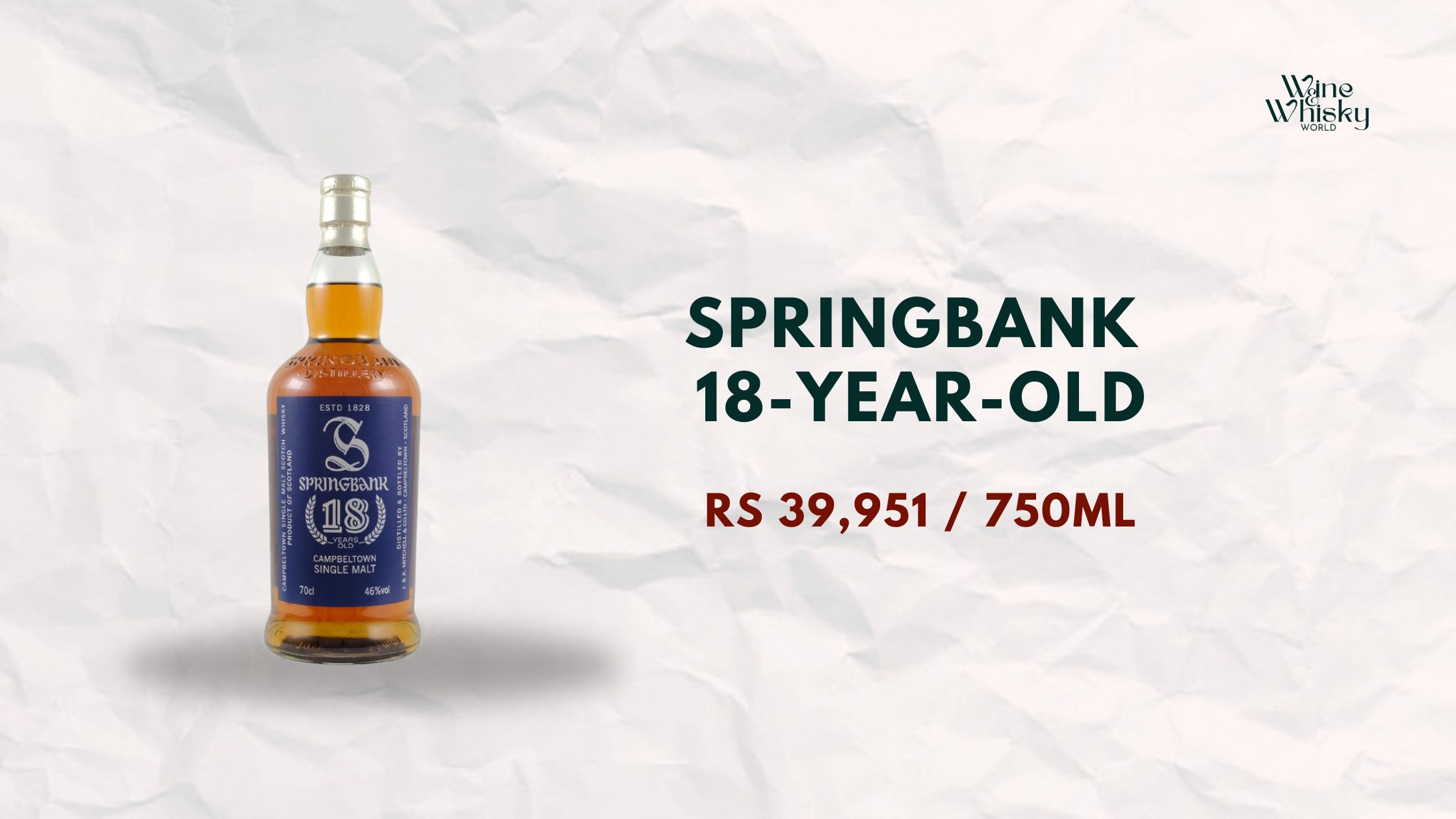Springbank 18-Year-Old Single Malt Scotch Whisky bottle with a blue label, displayed on a textured white background. The price is listed as Rs 39,951 for a 750ml bottle. Wine Whisky World logo in the top right corner